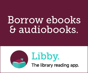Maroon, white, and teal image that says "Borrow ebooks & audiobooks". Below this tagline is a circular icon of a girl with her head in a book. Next to the icon are the words "Libby. The library reading app."